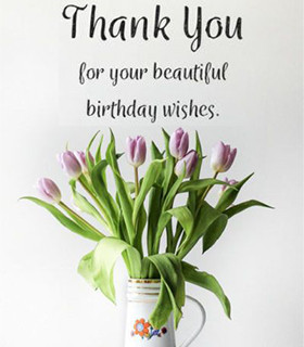 Thank you for your beautiful birthday wishes
